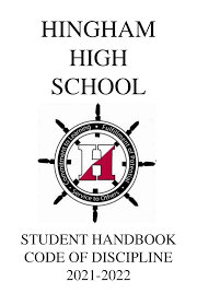 The Hingham High School Student Handbook carries the rules and regulations over the student body. 